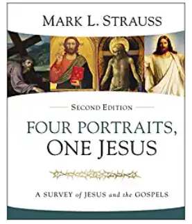 Cover image for Four Portraits, One Jesus, 2nd Edition : A Survey of Jesus and the Gospels