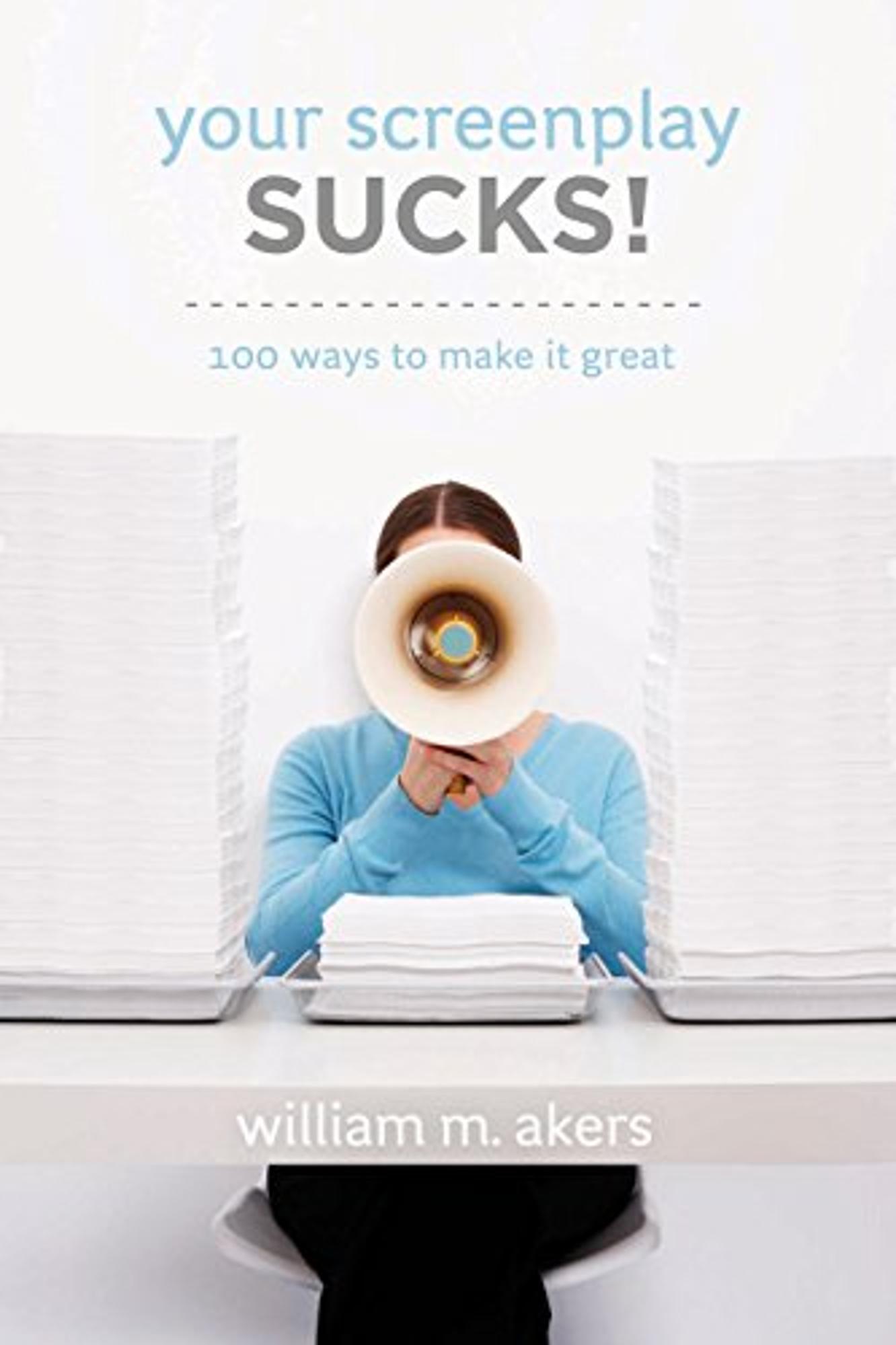 Cover image for YOUR SCREENPLAY SUCKS! : 100 WAYS TO MAKE IT GREAT