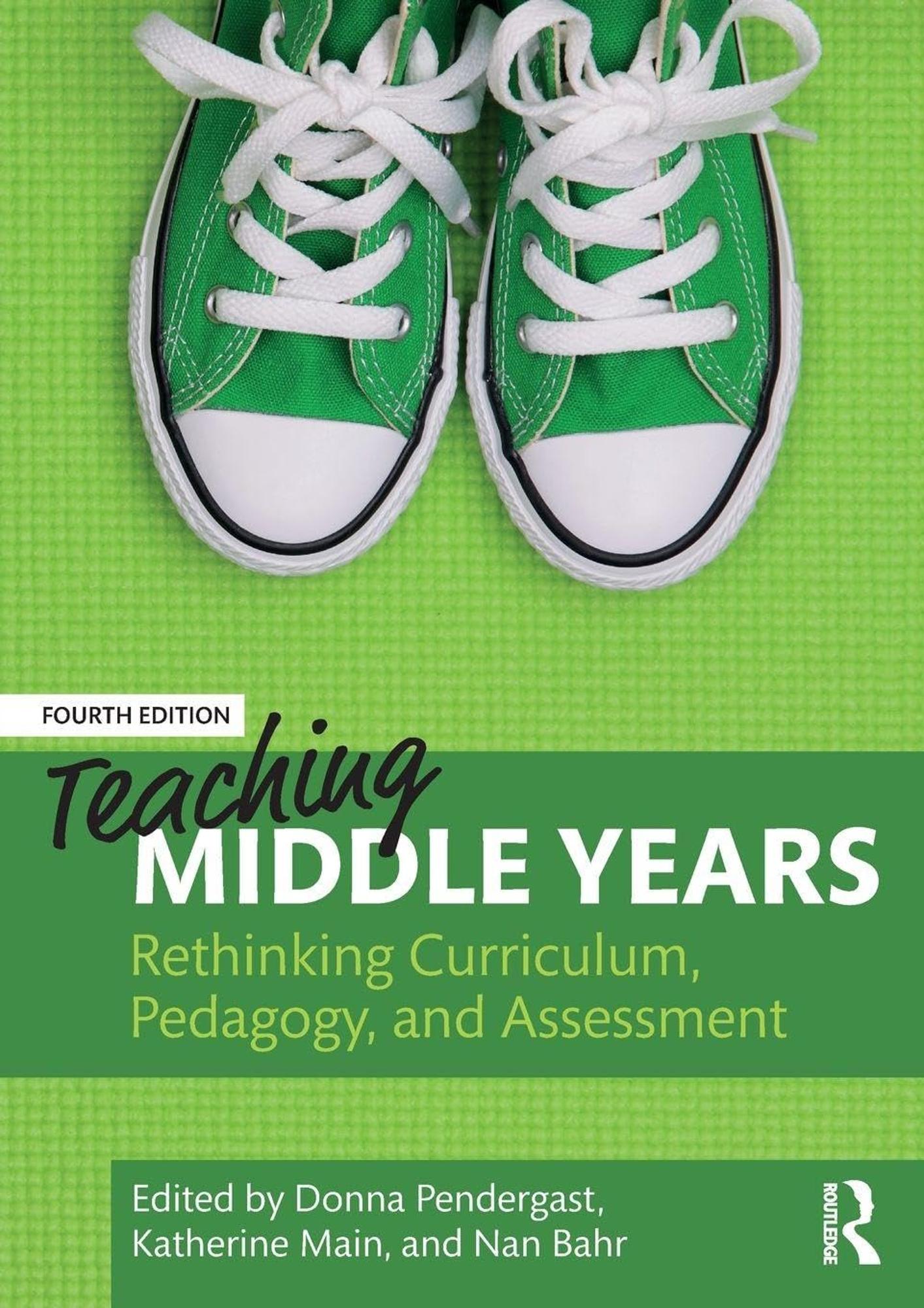 Cover image for Teaching Middle Years: Rethinking Curriculum, Pedagogy, and Assessment