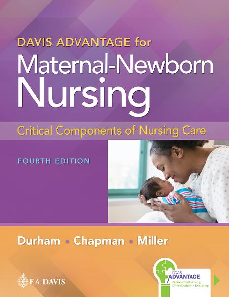 Davis Advantage for Maternal-Newborn Nursing: Critical Components of Nursing Care; $95.21