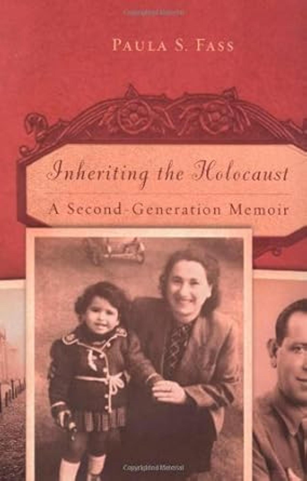 Cover image for INHERITING THE HOLOCAUST: A SECOND-GENERATION MEMOIR