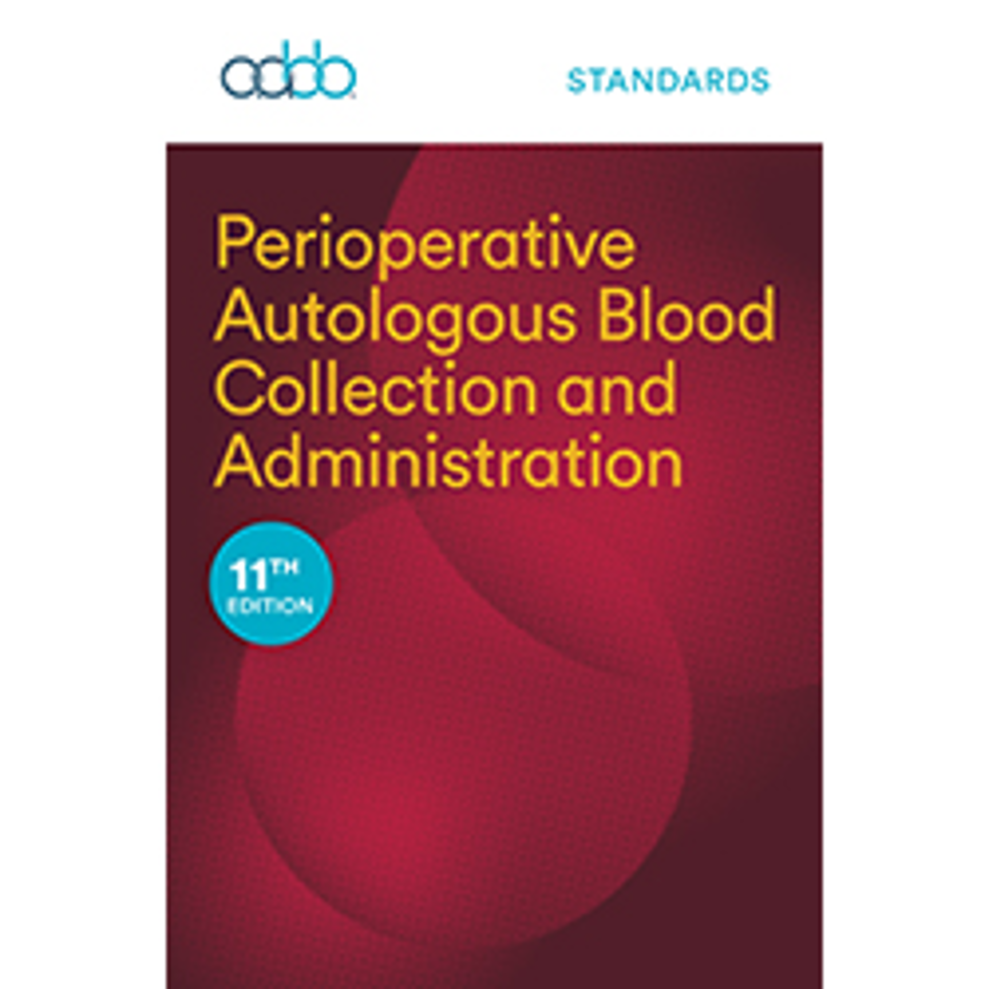 Cover image for Standards of Perioperative Autologous Blood Collection and Administration