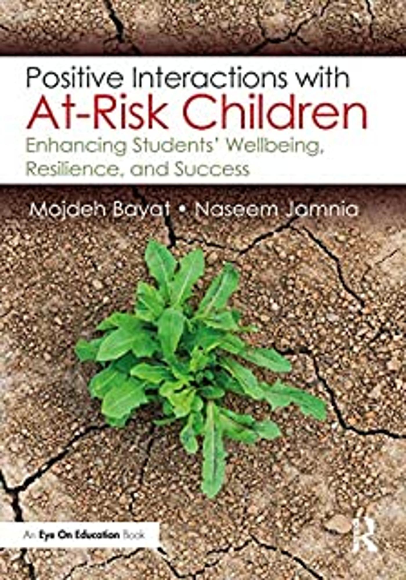 Cover image for Positive Interactions with at-Risk Children : Enhancing Students' Wellbeing, Resilience, and Success