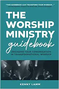 Cover image for The Worship Ministry Guidebook : Engaging Your Congregation in Transformational Worship
