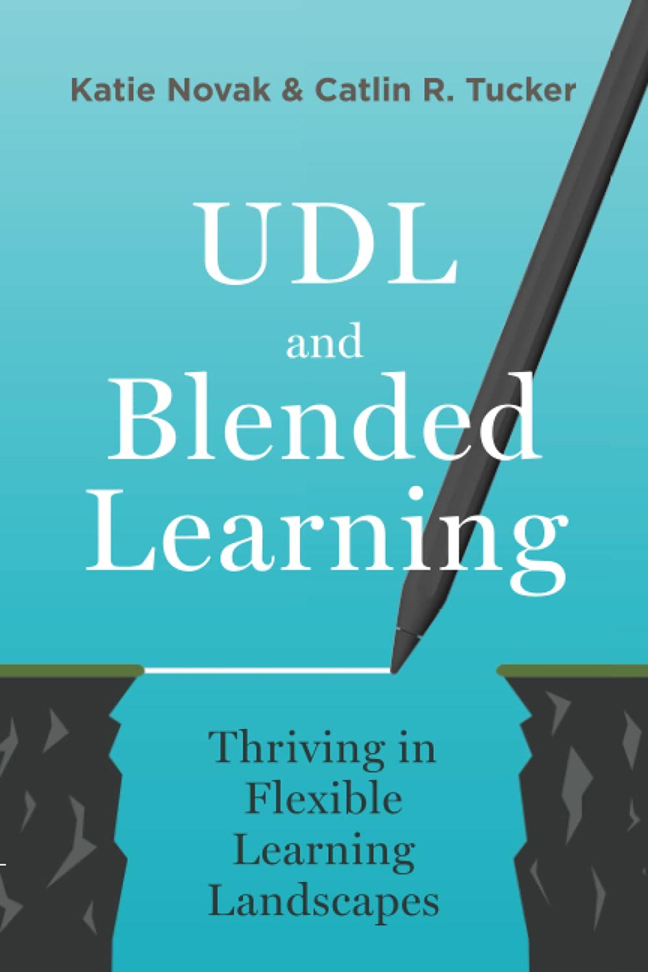 Cover image for UDL and Blended Learning : Thriving in Flexible Learning Landscapes