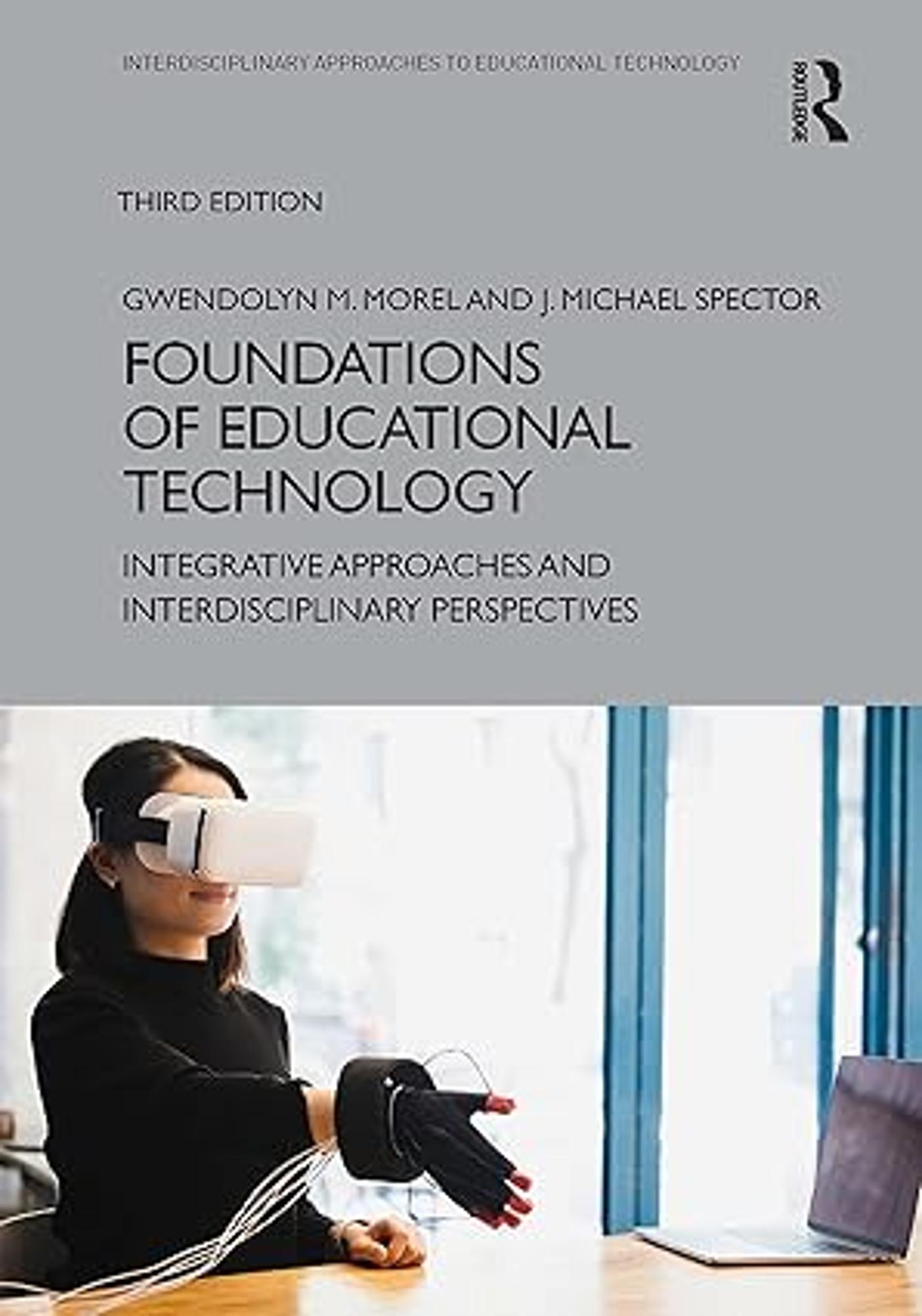 Cover image for FOUNDATIONS OF EDUCATIONAL TECHNOLOGY: INTEGRATIVE APPROACHES AND INTERDISCIPLINARY PERSPECTIVES