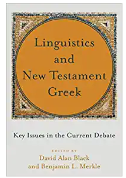 Cover image for Linguistics and New Testament Greek : Key Issues in the Current Debate