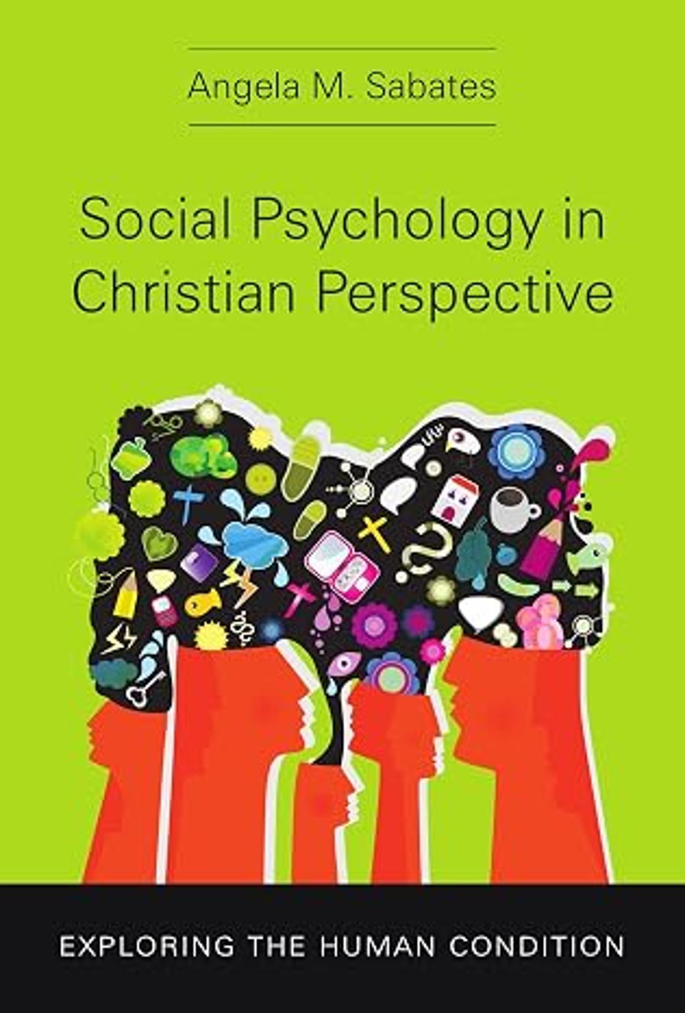 Cover image for Social Psychology in Christian Perspective : Exploring the Human Condition