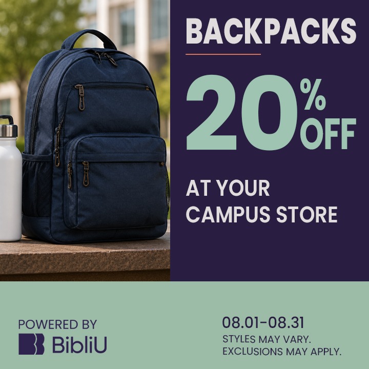 Monthly Promotion: Backpacks are 20% off at your Campus Store.
