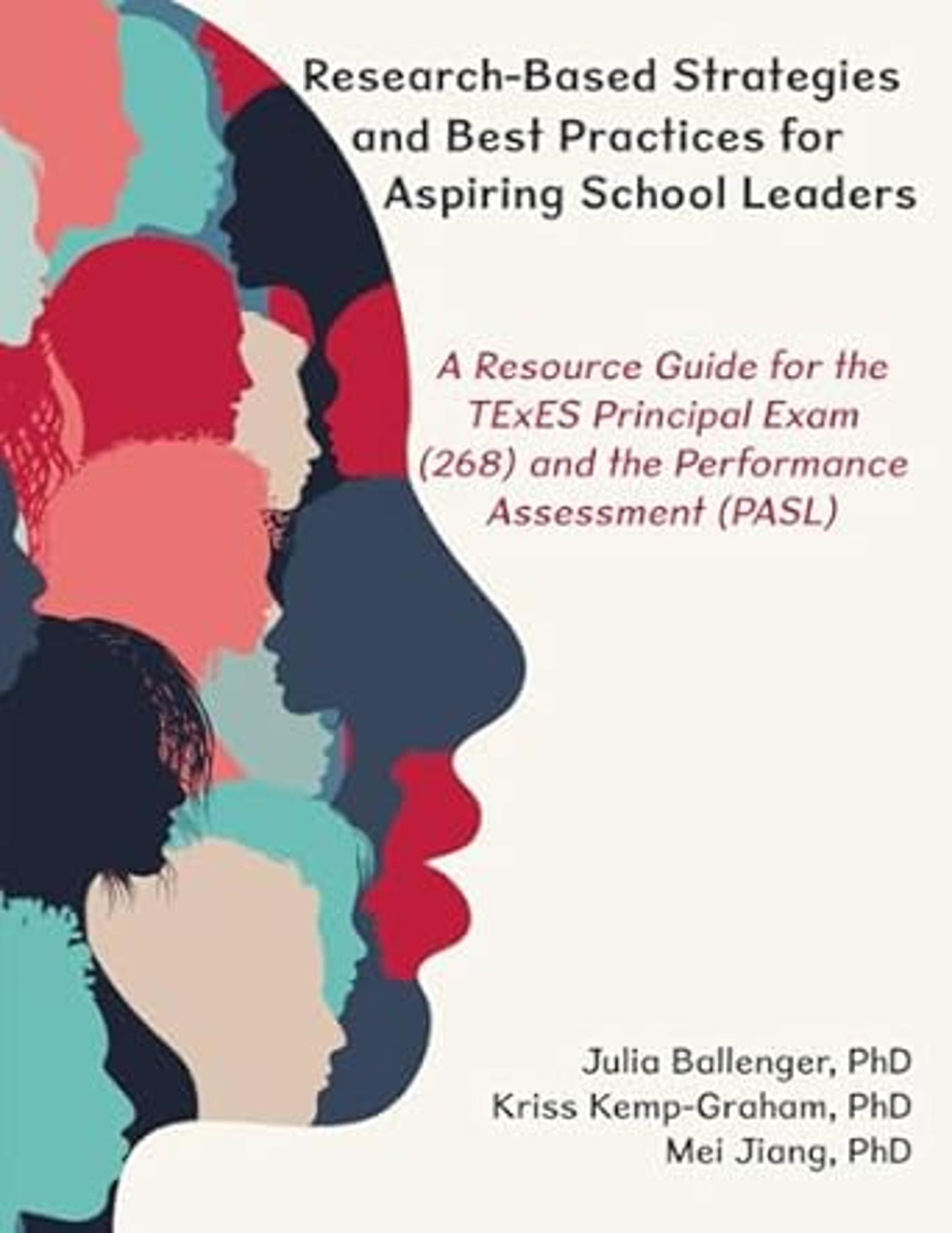 Cover image for Research-Based Strategies and Best Practices for Aspiring School Leaders : A Resource Guide for the TExES Principal Exam (268) and the Performance Assessment (PASL)