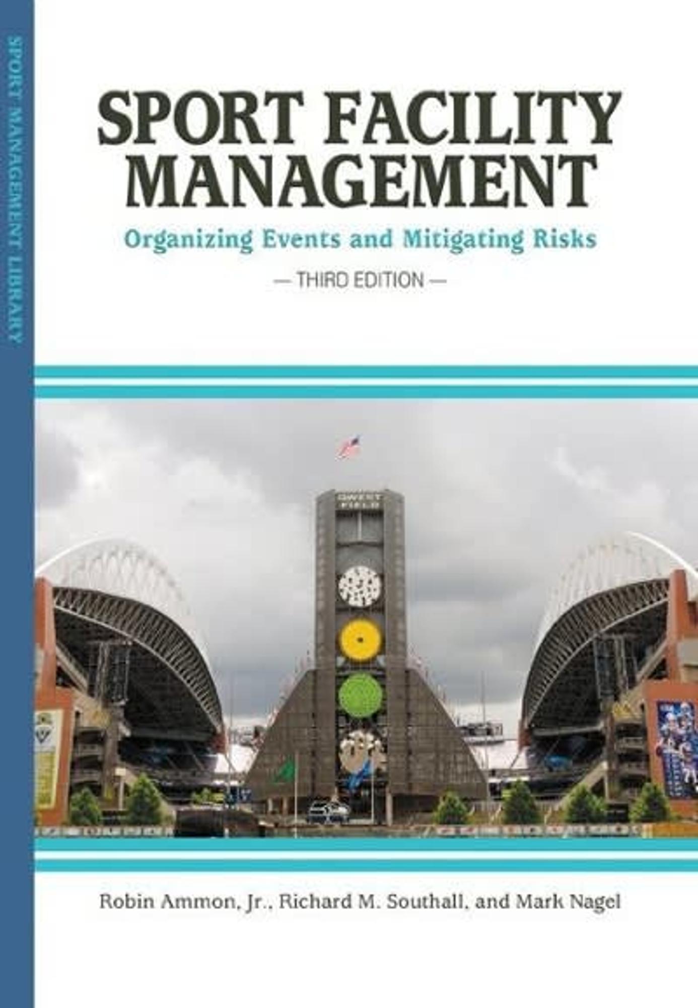 Cover image for Sport Facility Management : Organizing Events and Mitigating Risks