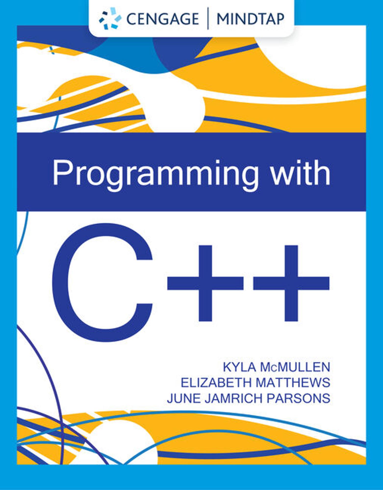 Cover image for MindTap: for McMullen/Matthews/Parsons' Programming with C++ 1st Edition $149.99 + tax