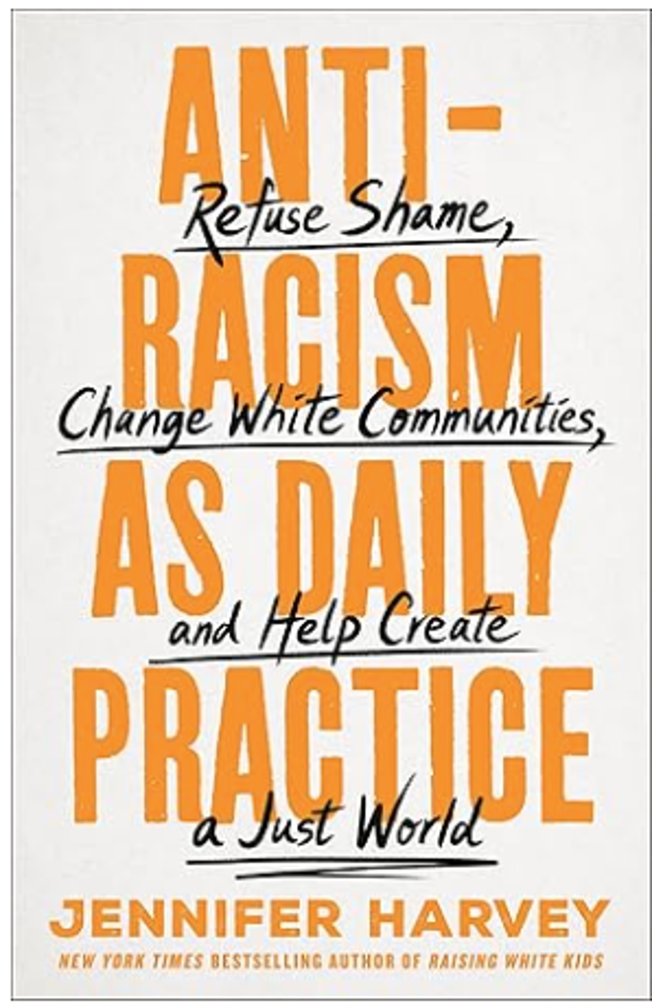 Cover image for Antiracism as Daily Practice: Refuse Shame, Change White Communities, and Help Create a Just World