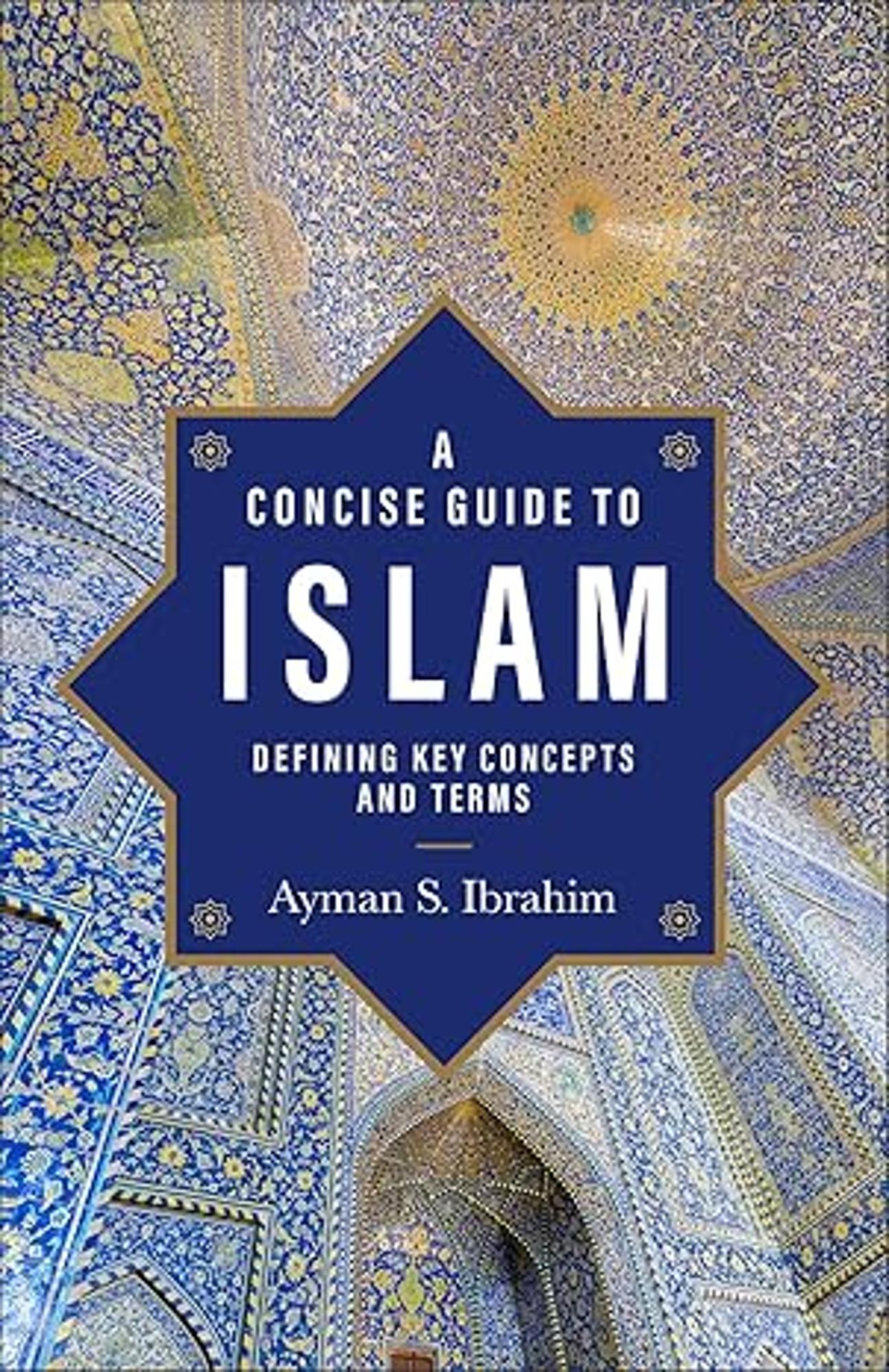 Cover image for A Concise Guide to Islam : Defining Key Concepts and Terms