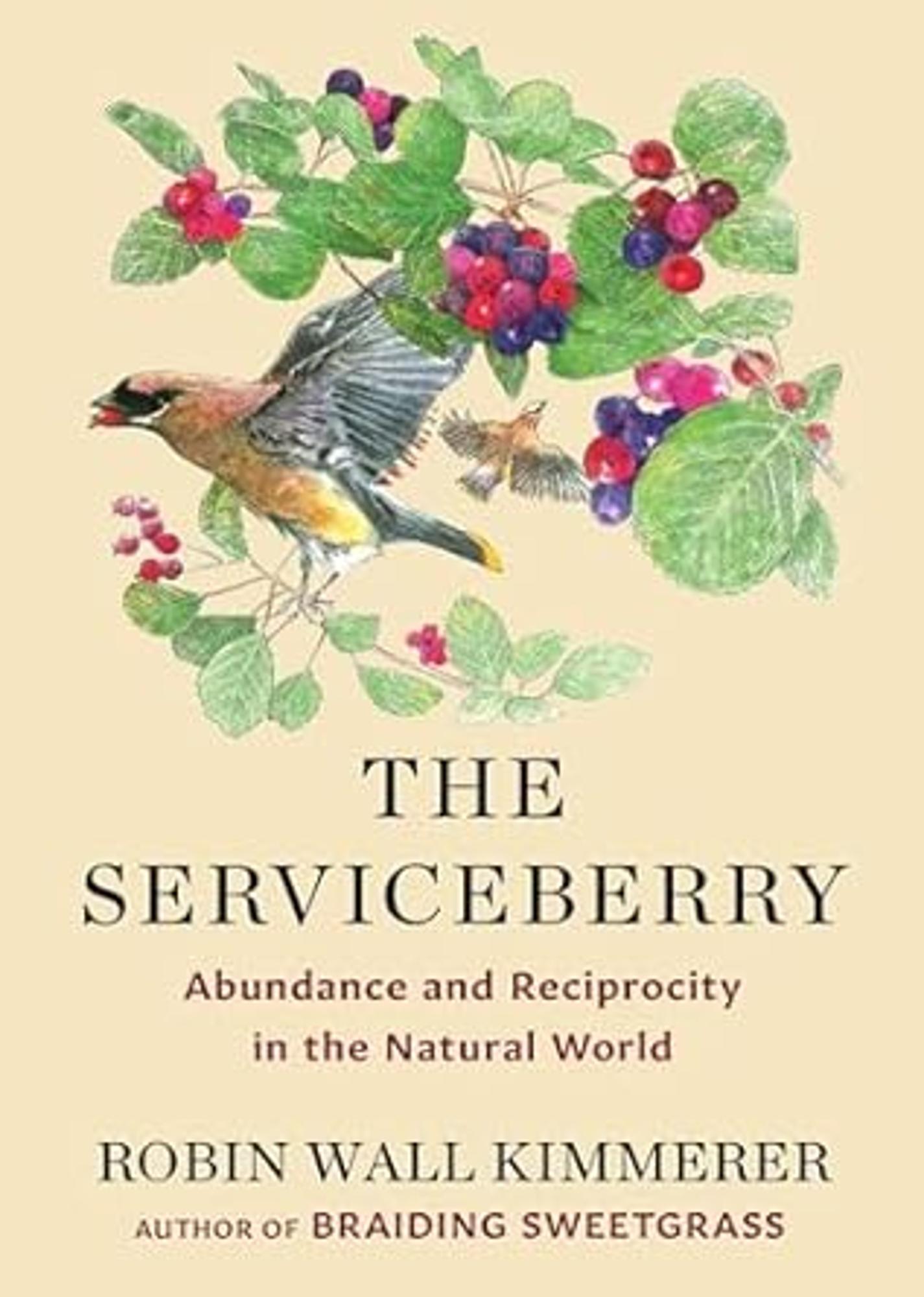 Cover image for The Serviceberry : Abundance and Reciprocity in the Natural World