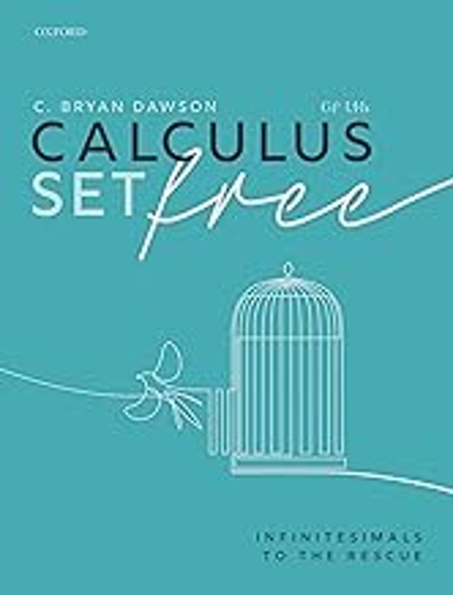Cover image for Calculus Set Free : Infinitesimals to the Rescue