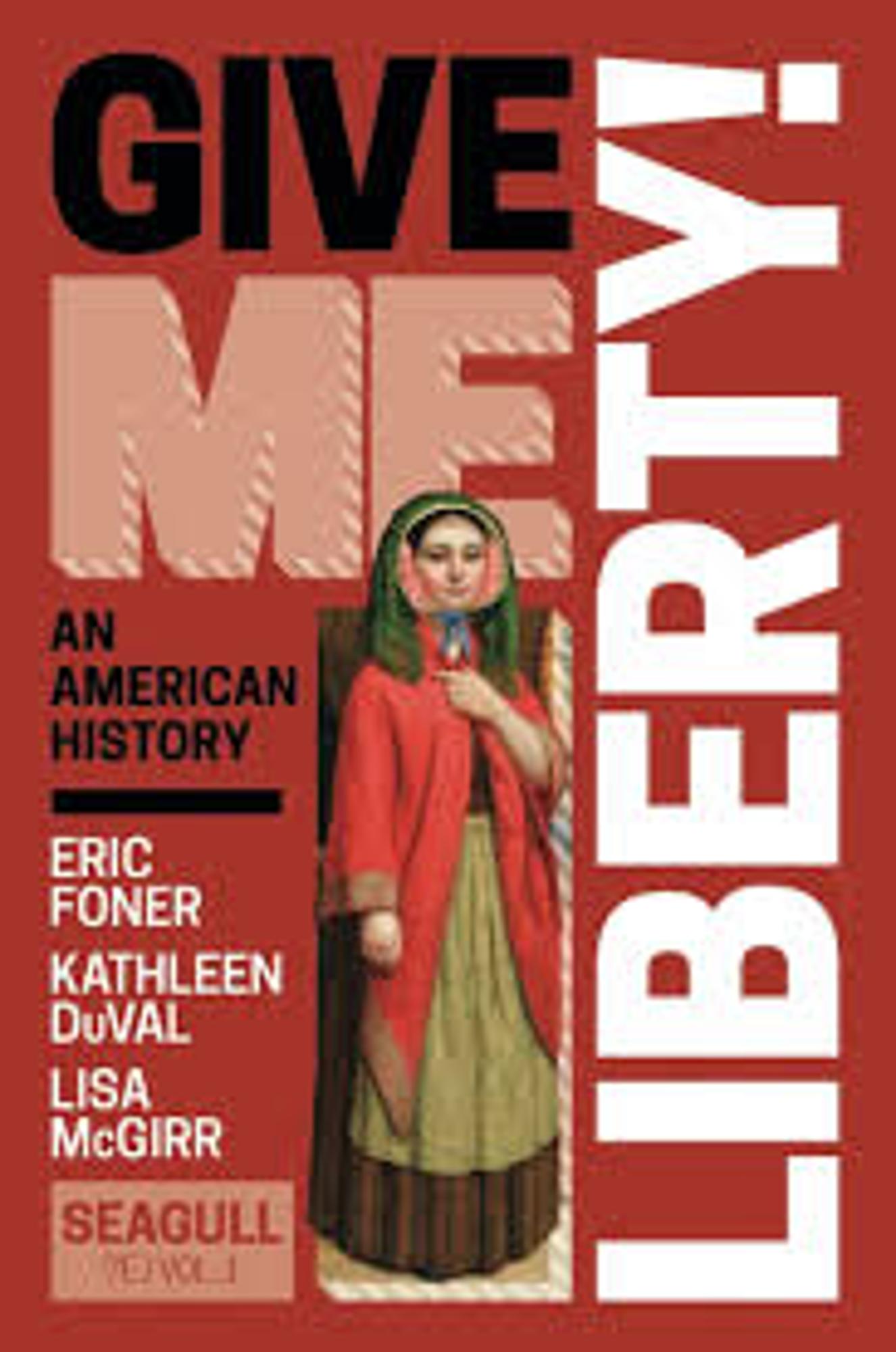 Cover image for Give Me Liberty! Seagull (Volume 1), 7th Edition