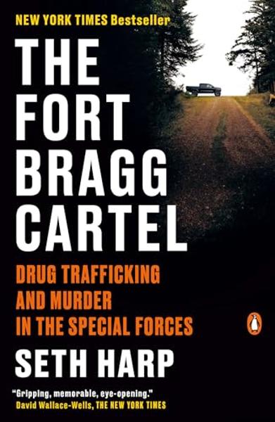 The Fort Bragg Cartel: Drug Trafficking and Murder in the Special Forces; $20.00