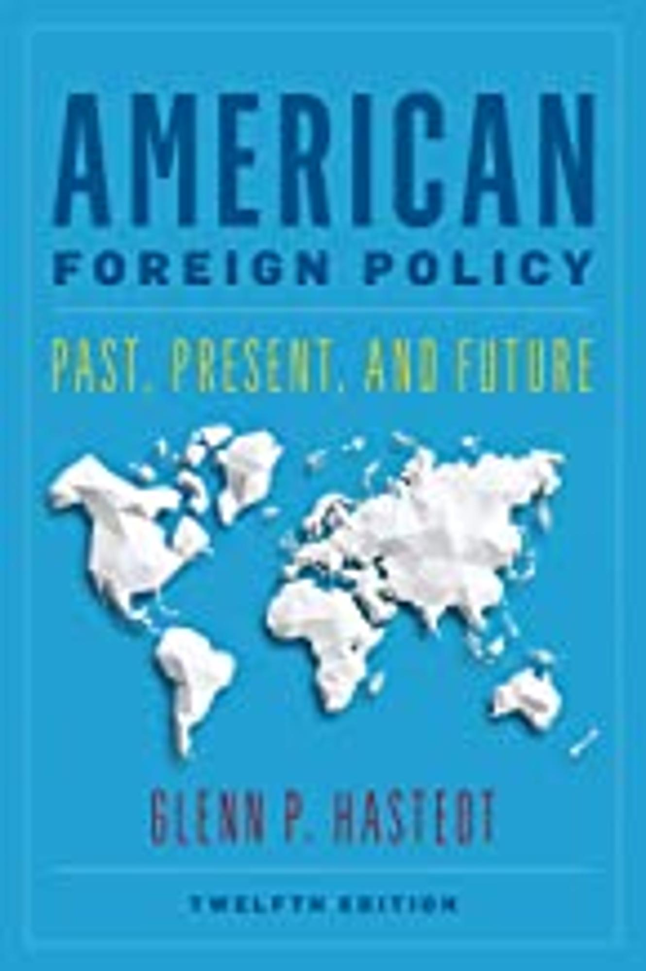 Cover image for American Foreign Policy : Past, Present, and Future