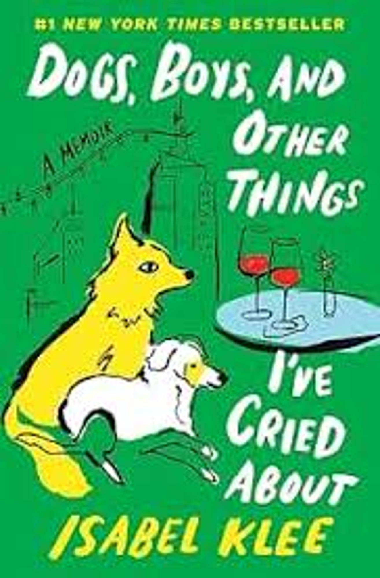 Cover image for Dogs, Boys, and Other Things I’ve Cried About: A Memoir
