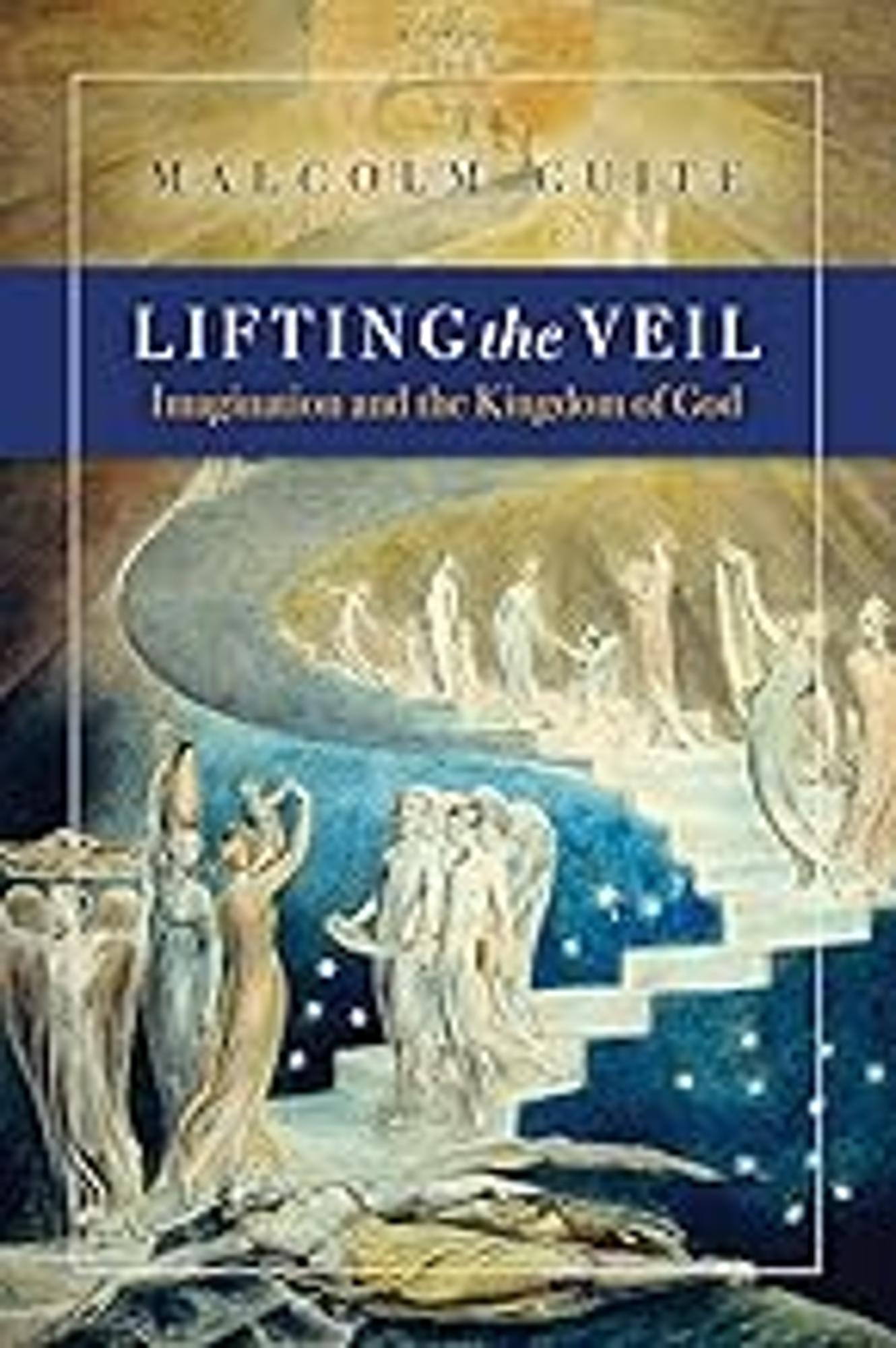 Cover image for Lifting the Veil : Imagination and the Kingdom of God