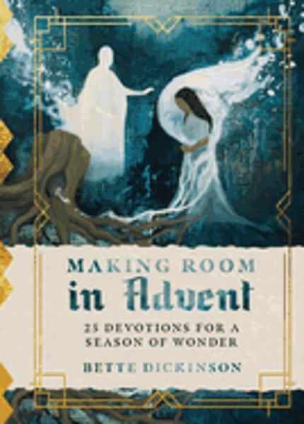 Making Room in Advent 25 Devotions for a Season of Wonder; $19.99