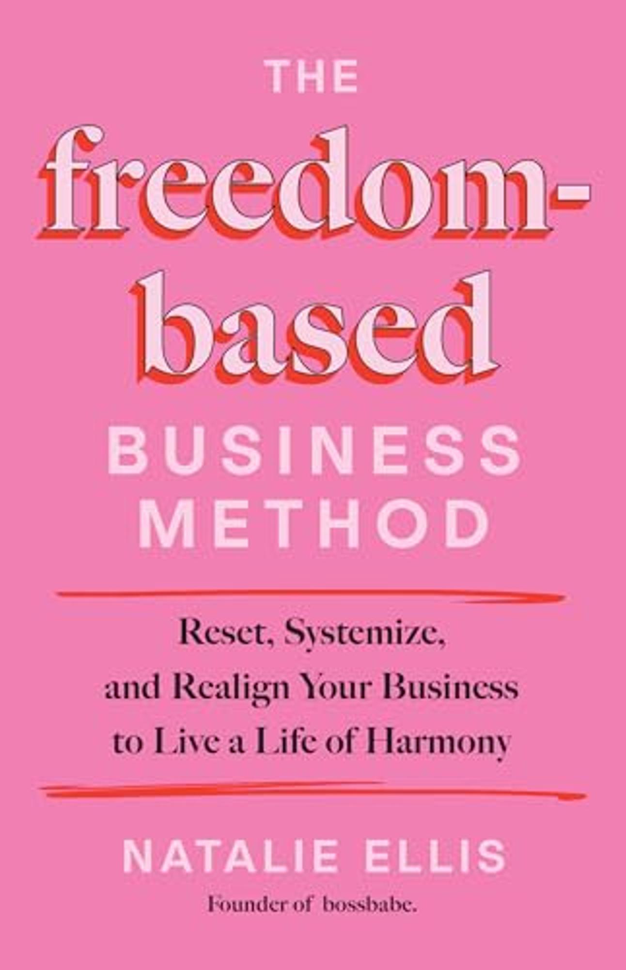 Product image 1 of 1 for The Freedom-Based Business Method: Reset, Systemize, and Realign Your Business to Live a Life of Harmony